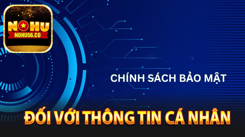 Chính sách bảo mật đối với các thông tin cá nhân