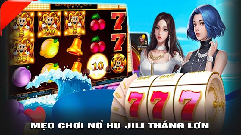 Mẹo chơi Nổ hũ Jili thắng lớn tại nhà cái bet88